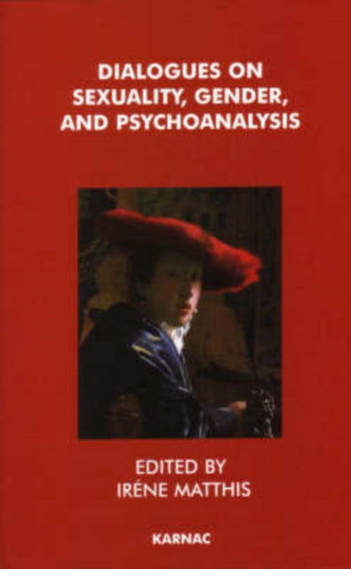 Book cover of: Dialogues on Sexuality, Gender and Psychoanalysis. By: Irene Matthis