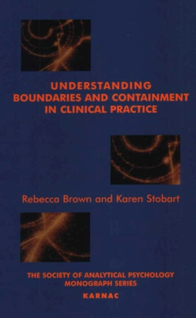 Book cover of: Understanding Boundaries and Containment in Clinical Practice. By: Rebecca Brown