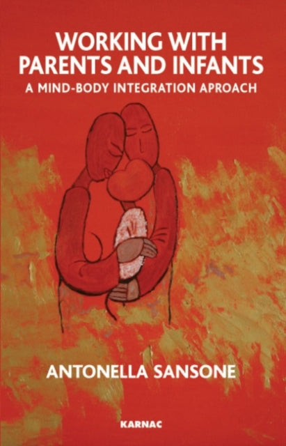 Book cover of: Working with Parents and Infants. By: Antonella Sansone