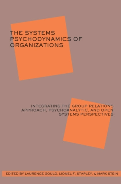 Book cover of: Systems Psychodynamics of Organizations. By: Laurence Gould