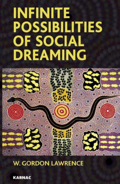 Book cover of: Infinite Possibilities of Social Dreaming. By: W. Gordon Lawrence
