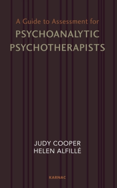 A Guide to Assessment for Psychoanalytic Psychotherapists