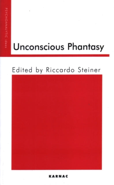Book cover of: Unconscious Phantasy. By: Riccardo Steiner