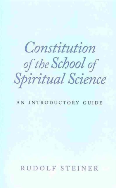 Book cover of: Constitution of the School of Spiritual Science. By: Rudolf Steiner