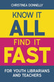 Book cover of: Know it All, Find it Fast for Youth Librarians and Teachers