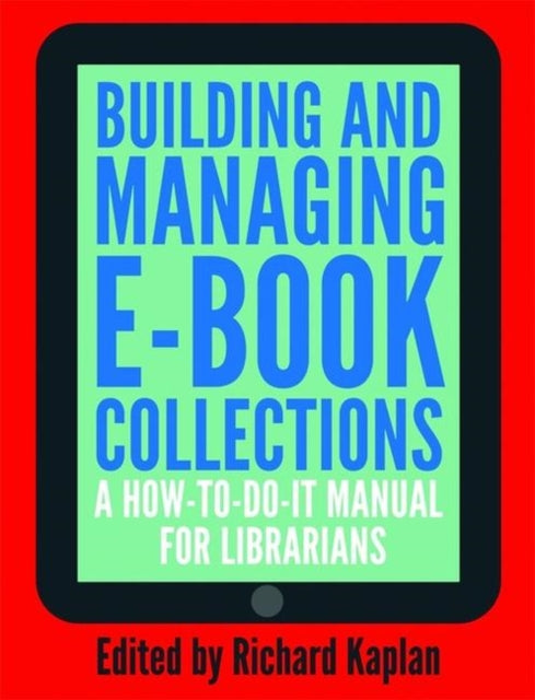 Book cover of: Building and Managing E-book Collections. By: Richard Kaplan