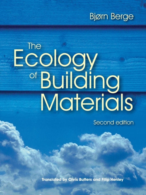 Book cover of: Ecology of Building Materials. By: Bjørn Berge