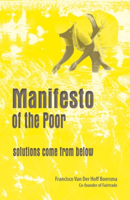 Book cover of: Manifesto Of The Poor: Solutions Come From Below. By: Francisco Van Der Hoff Boersma