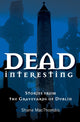 Book cover of: Dead Interesting. By: Shane MacThomáis