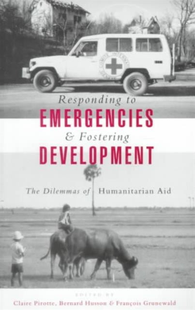 Book cover of: Responding to Emergencies and Fostering Development