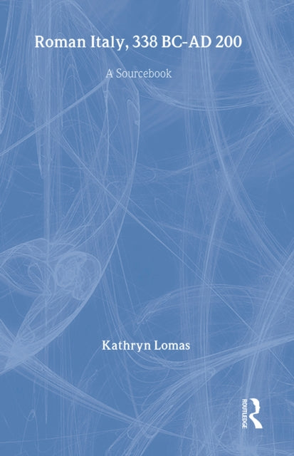 Book cover of: Roman Italy, 338 BC - AD 200. By: Kathryn Lomas