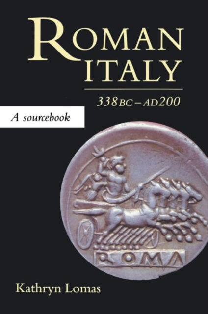 Book cover of: Roman Italy, 338 BC - AD 200. By: Kathryn Lomas