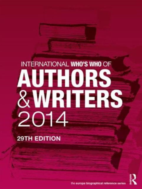 Book cover of: International Who's Who of Authors and Writers 2014. By: Europa Publications Staff