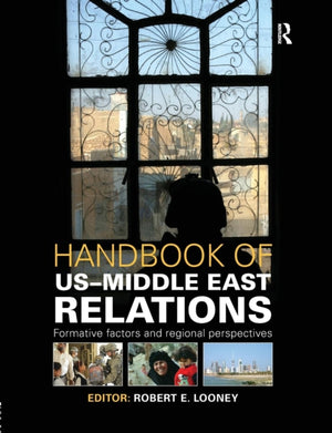 Handbook of US-Middle East Relations