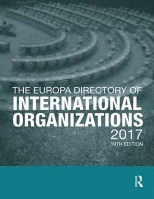 Book cover of: Europa Directory of International Organizations 2017. By: Europa Europa Publications