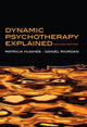 Book cover of: Dynamic Psychotherapy Explained. By: Patricia Hughes