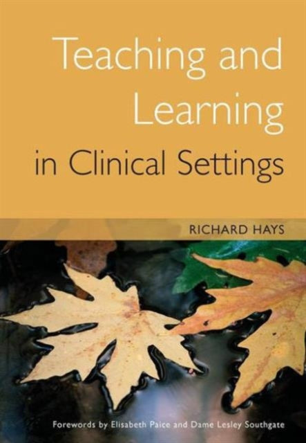 Book cover of: Teaching and Learning in Clinical Settings. By: Richard Hays