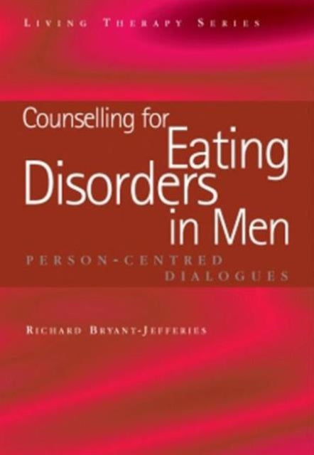 Book cover of: Counselling for Eating Disorders in Men. By: Richard Bryant-Jefferies
