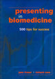 Book cover of: Presenting in Biomedicine. By: Jane Fraser