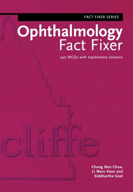Book cover of: Ophthalmology Fact Fixer. By: Chung Nen Chua