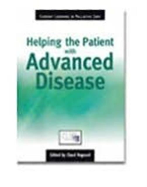 Book cover of: Helping The Patient with Advanced Disease. By: Claud Regnard