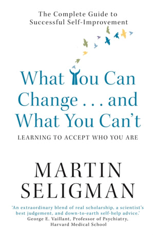 What You Can Change. . . and What You Can't