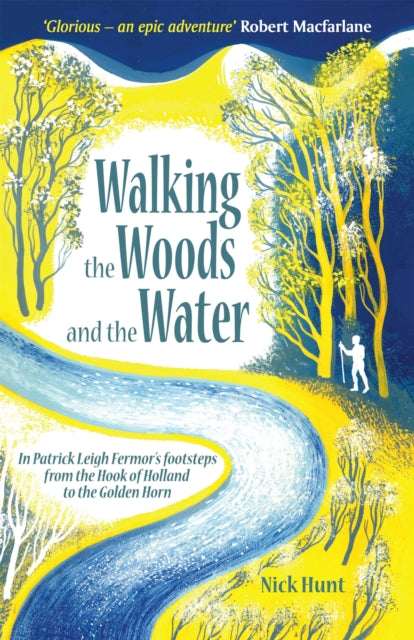 Book cover of: Walking the Woods and the Water. By: Nick Hunt
