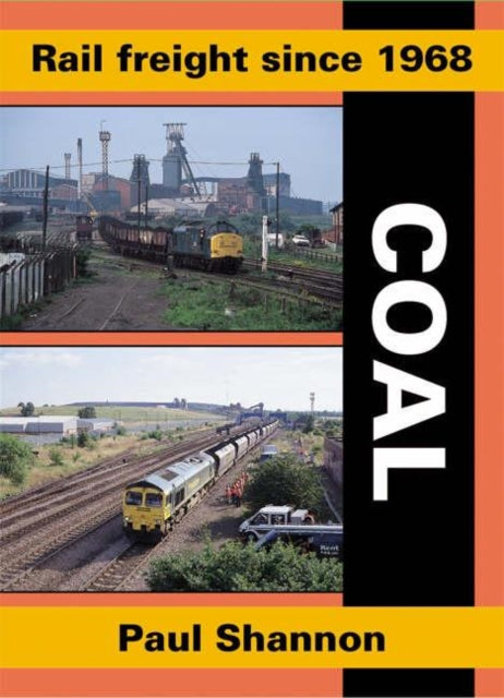 Book cover of: Rail Freight Since 1968 - Coal. By: Paul Shannon