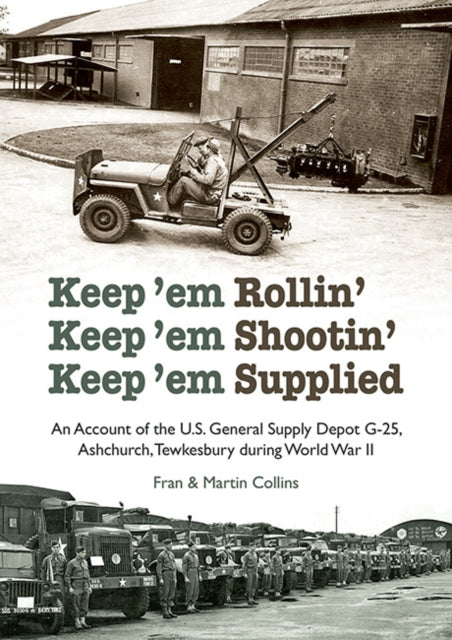 Book cover of: Keep'em Rollin' Keep'em Shootin' Keep'em Supplied