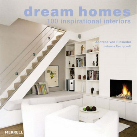 Dream Homes: 100 Inspirational
