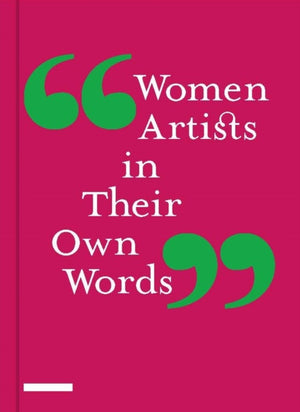 Women Artists in Their Own Words