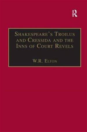 Shakespeare’s Troilus and Cressida and the Inns of Court Revels