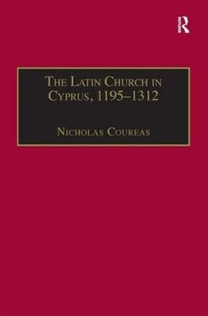 The Latin Church in Cyprus, 1195–1312
