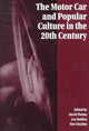 Book cover of: Motor Car and Popular Culture in the Twentieth Century