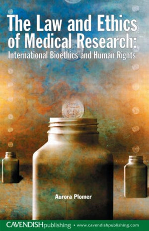 The Law and Ethics of Medical Research