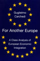 Book cover of: For Another Europe. By: Guglielmo Carchedi