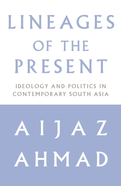 Book cover of: Lineages of the Present. By: Aijaz Ahmad.