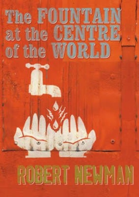 Book cover of: Fountain at the Centre of the World. By: Robert Newman