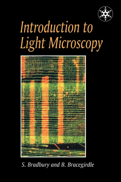 Book cover of: Introduction to Light Microscopy. By: Savile Bradbury