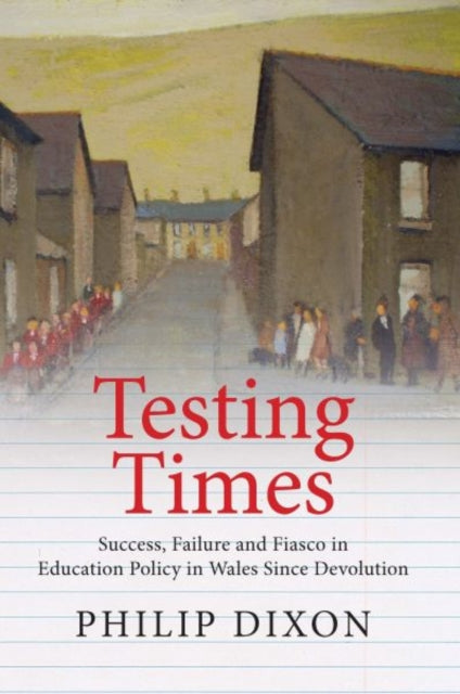 Book cover of: Testing Times. By: Philip Dixon