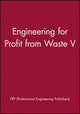 Book cover of: Engineering for Profit from Waste V. By: PEP (Professional Engineering Publishers)