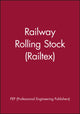 Book cover of: Railway Rolling Stock (Railtex). By: PEP (Professional Engineering Publishers)