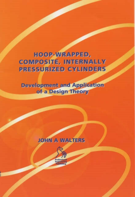 Book cover of: Hoop-Wrapped, Composite, Internally Pressurized Cylinders. By: John A. Walters