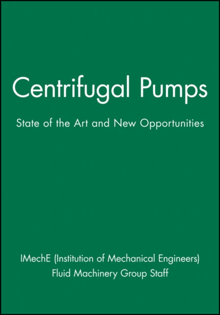 Book cover of: Centrifugal Pumps. By: IMechE (Institution of Mechanical Engineers)