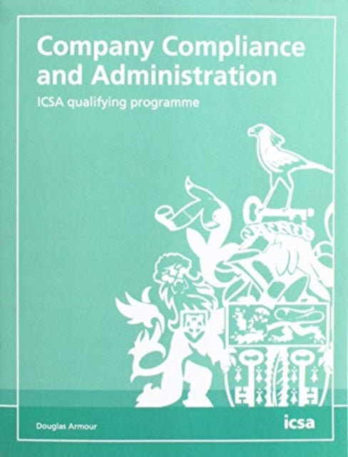 Book cover of: Company Compliance and Administration: ICSA qualifying programme. By: Douglas Armour