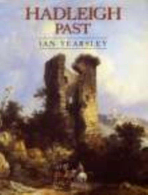 Book cover of: Hadleigh Past. By: Ian Yearsley