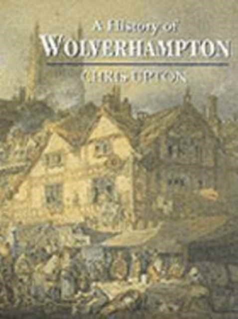 Book cover of: History of Wolverhampton