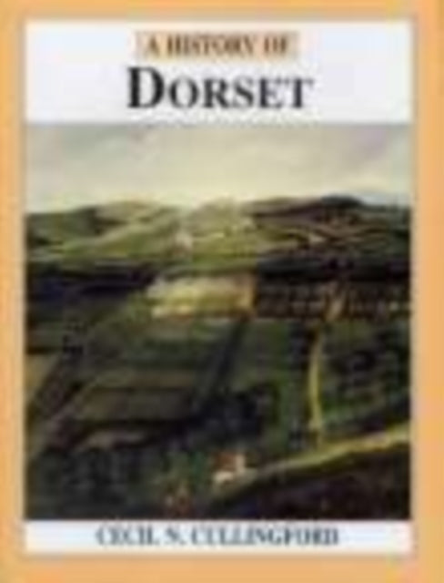 Book cover of: History of Dorset. By: Cecil N. Cullingford