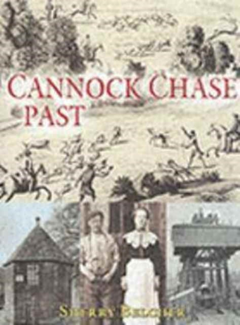 Book cover of: Cannock Chase Past. By: Sherry Belcher