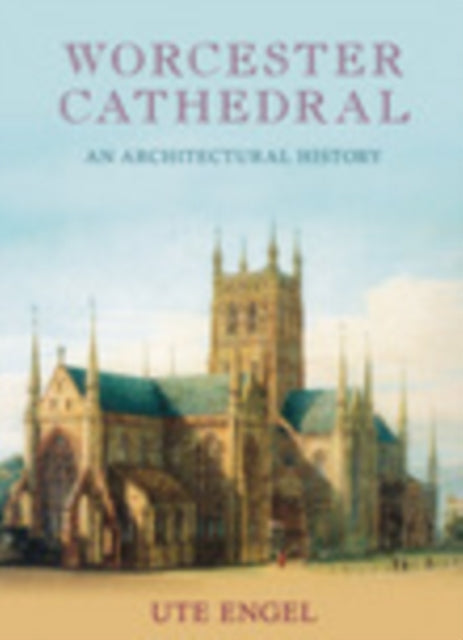 Book cover of: Worcester Cathedral. By: Ute Engel